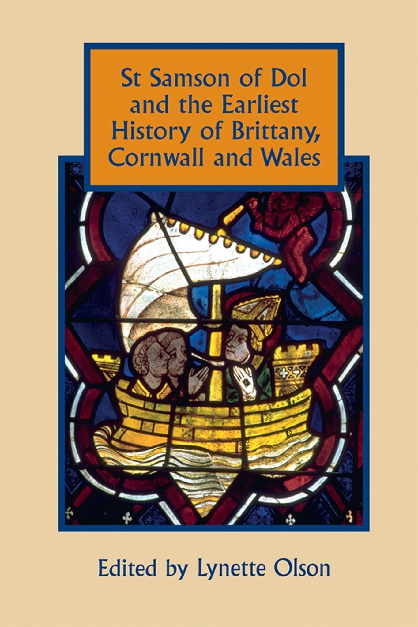 Cover image for St Samson of Dol and the Earliest History of Brittany, Cornwall and Wales ISBN 9781783272181